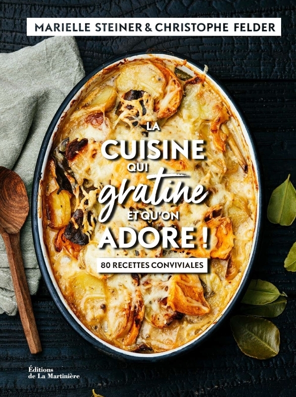 La Cuisine qui gratine - et qu'on adore ! 80 recettes conviviales (Relié)