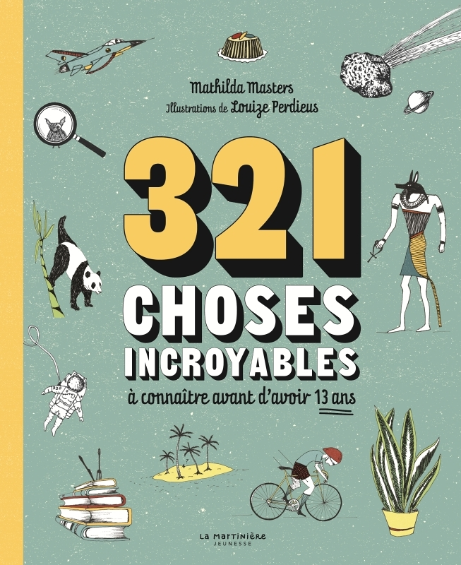 321 choses incroyables - à connaître avant d'avoir 13 ans (Jeunesse)