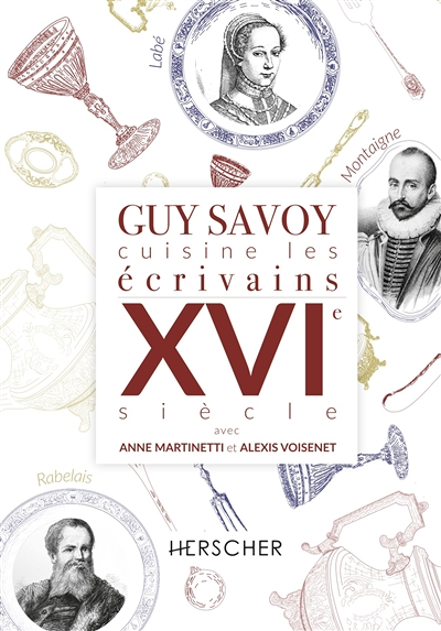 Guy Savoy cuisine les écrivains, XVIe siècle (Broché)