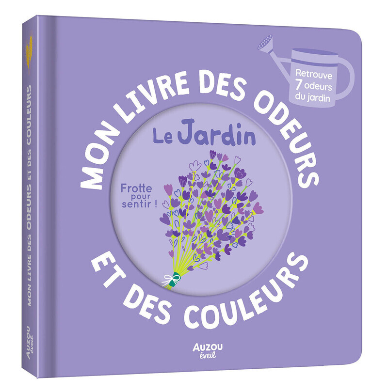 MON LIVRE DES ODEURS ET DES COULEURS - LE JARDIN (Jeunesse)