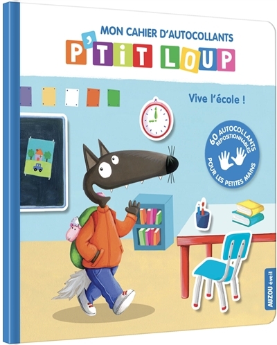 Mon cahier d'autocollants P'tit Loup : vive l'école ! (Jeunesse)
