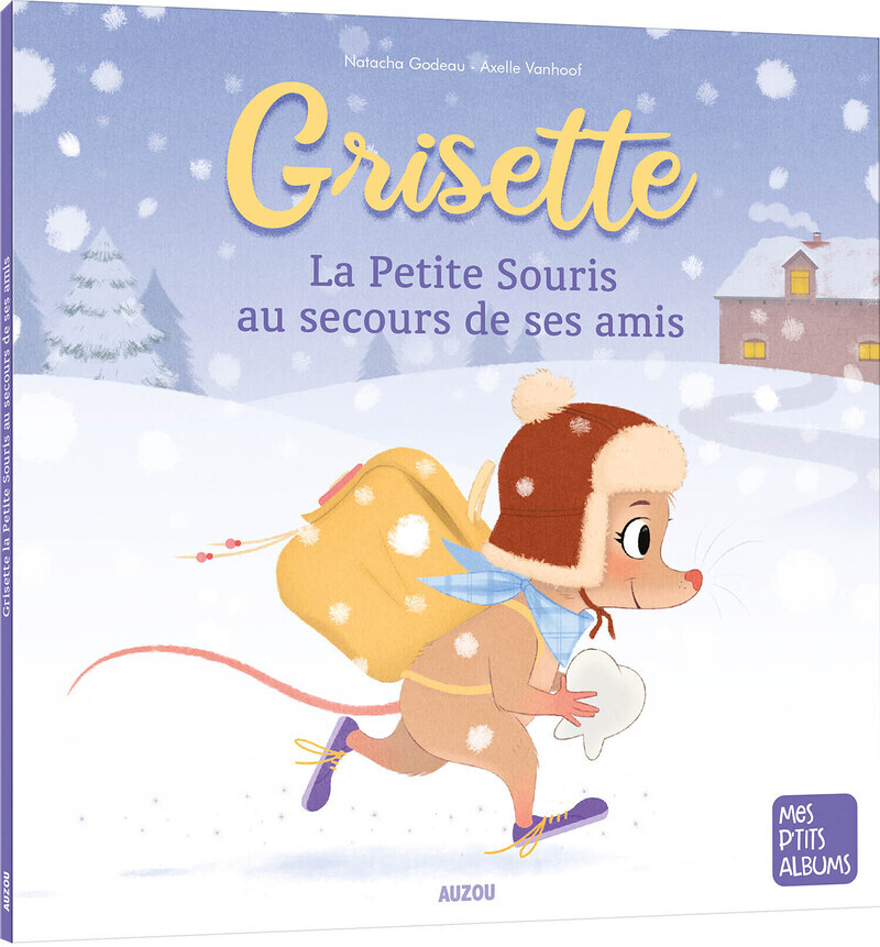 GRISETTE, LA PETITE SOURIS AU SECOURS DE SES AMIS (Jeunesse)