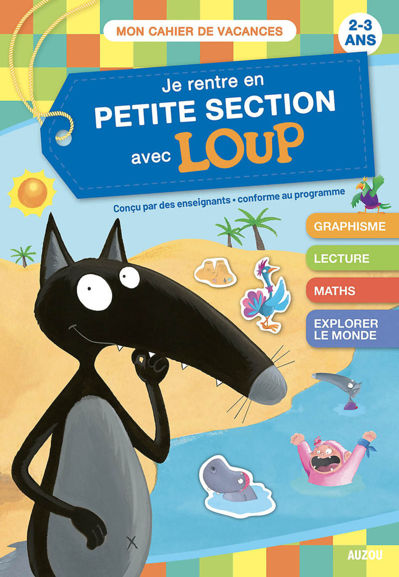 JE RENTRE EN PETITE SECTION AVEC LOUP - CAHIER DE VACANCES 2023 (Broché)