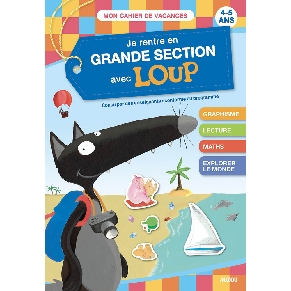 JE RENTRE EN GRANDE SECTION AVEC LOUP - CAHIER DE VACANCES 2023 (Broché)