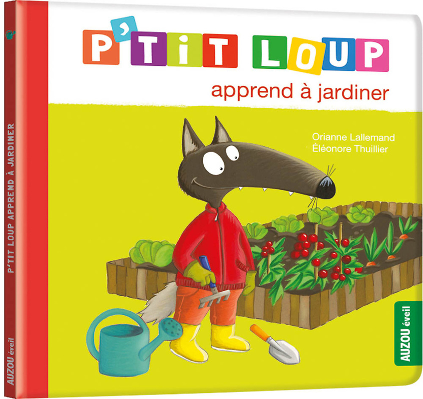 P'TIT LOUP APPREND A JARDINER (Jeunesse)
