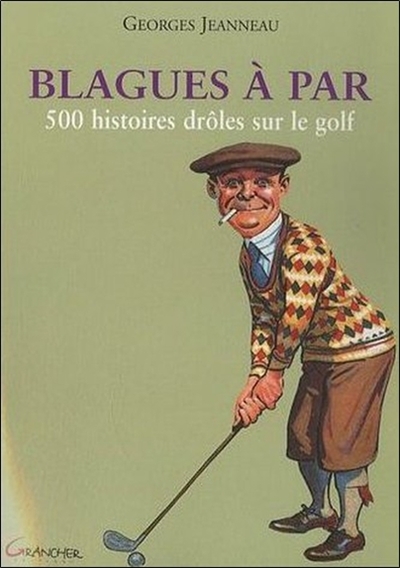 Blagues à par - 500 histoires drôles sur le golf (Grand format)