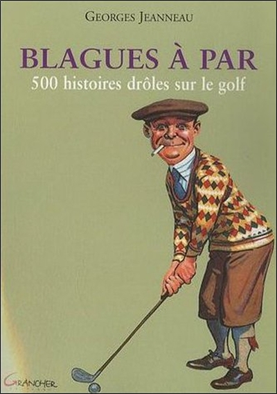 Blagues à par - 500 histoires drôles sur le golf (Grand format)