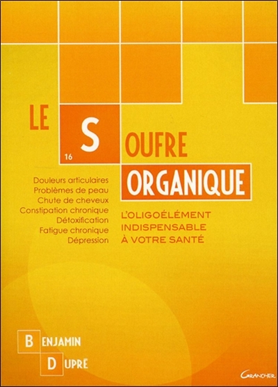 Le soufre organique - L'oligoélément indispensable à votre santé (Broché)