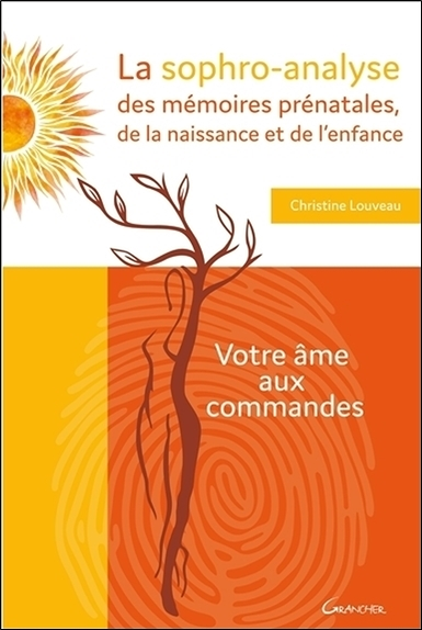 La sophro-analyse des mémoires prénatales, de la naissance et de l'enfance (Broché)