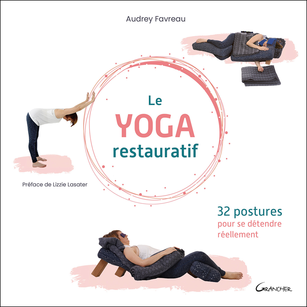 Le yoga restauratif - 32 postures pour se détendre réellement (Broché)