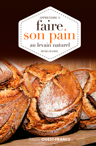Apprendre à faire son pain au levain naturel (Broché)