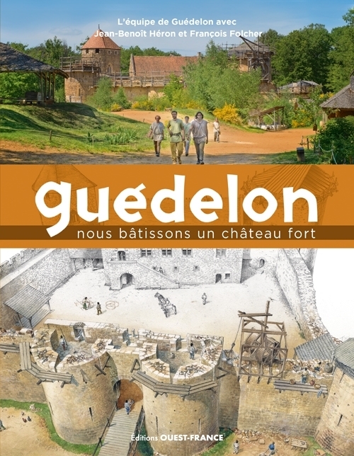 Guédelon, Nous bâtissons un château fort (Broché)