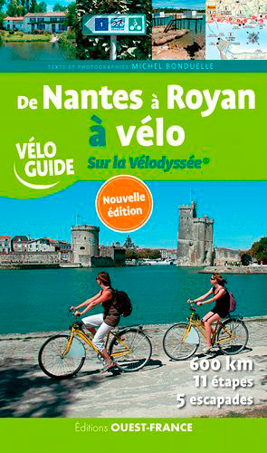 De Nantes à Royan à vélo. Sur la Vélodyssée ® (Spirale)