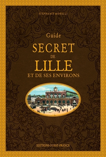 Guide secret de Lille et de ses environs (Cartonné)