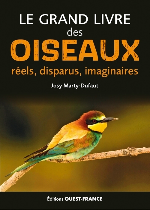 Le grand livre des oiseaux réels, disparus, imaginaires (Broché)