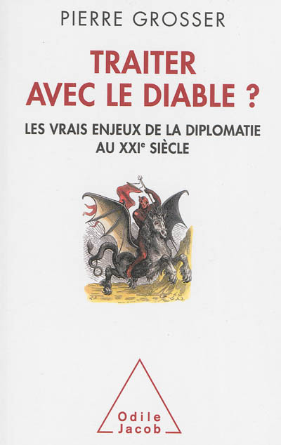 Traiter avec le diable ? - Les vrais enjeux de la diplomatie au XXIe siècle (Broché)