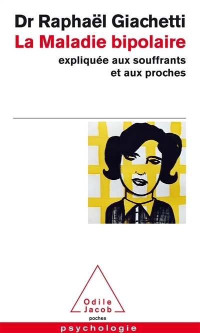 La Maladie bipolaire - Expliquée aux souffrants et aux proches (Broché)