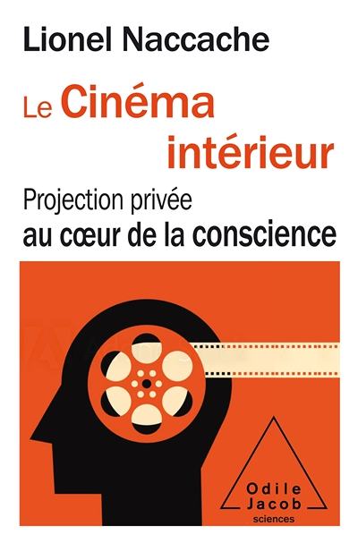 Le Cinéma intérieur - Projection privée au coeur de la conscience (Broché)