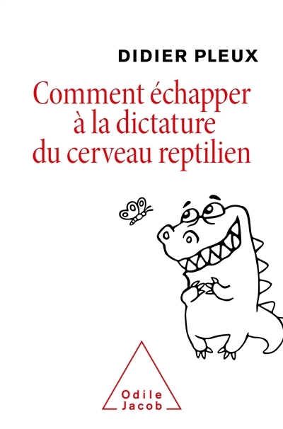 Comment échapper à la dictature du cerveau reptilien (Broché)
