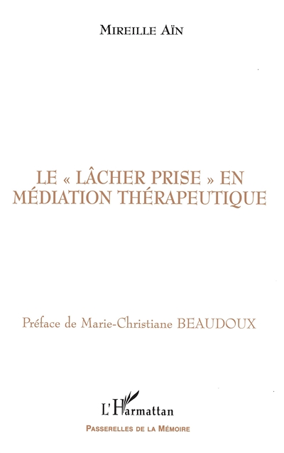 LE LÂCHER PRISE EN MÉDIATION THÉRAPEUTIQUE (Broché)
