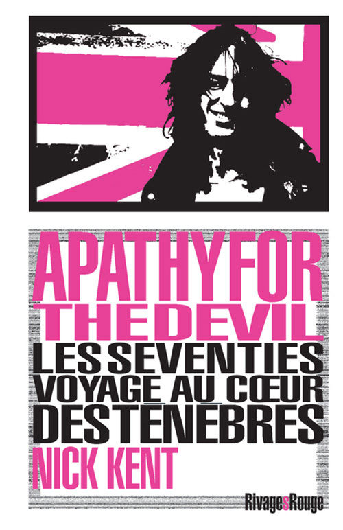 APATHY FOR THE DEVIL - LES SEVENTIES ? VOYAGE AU C?UR DES TENEBRES (Broché)