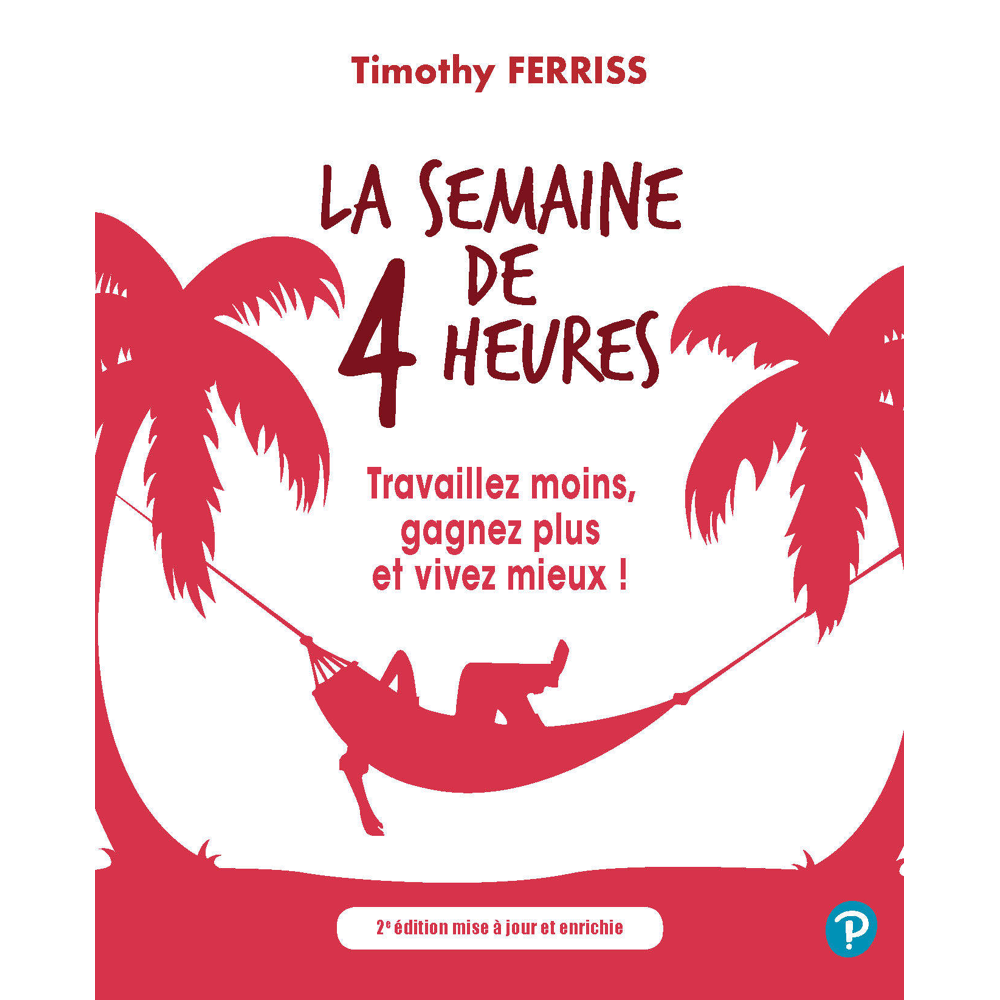 LA SEMAINE DE 4 HEURES 2E ED (Broché)