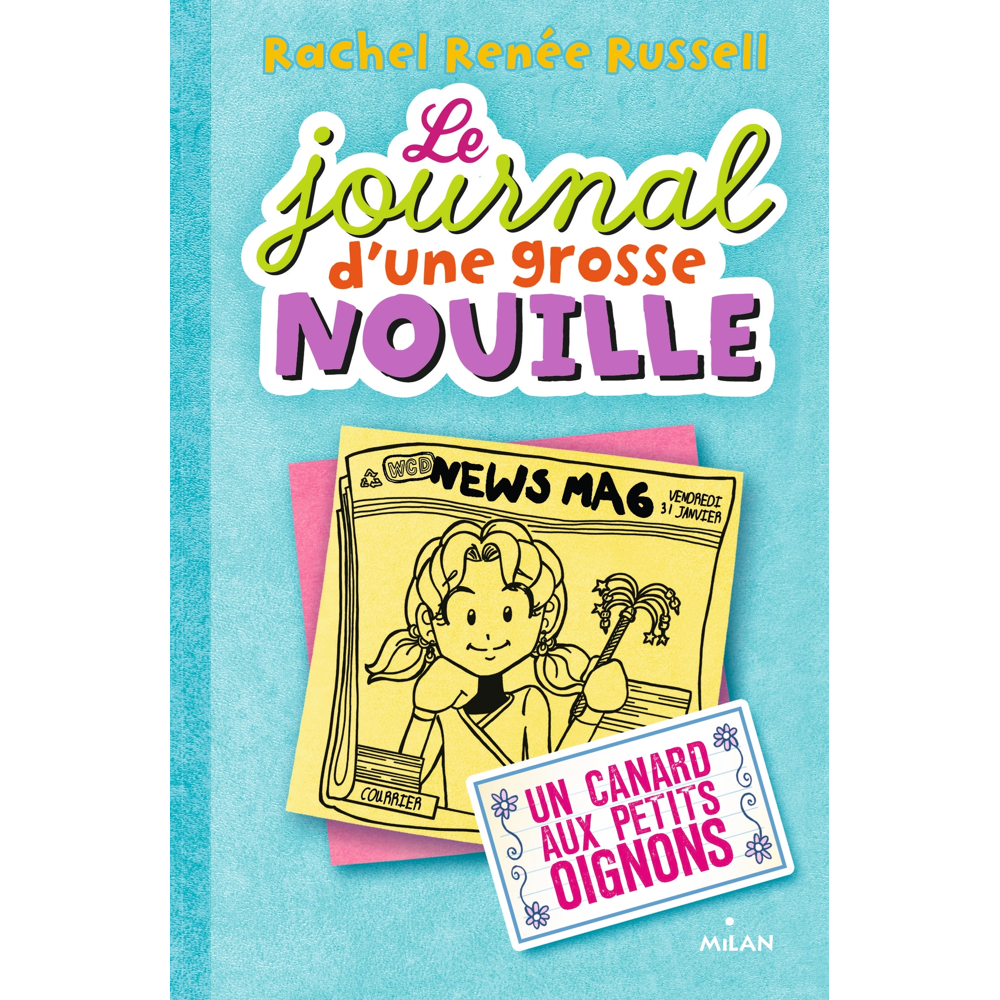 Le journal d'une grosse nouille - Tome 5 : Un canard aux petits oignons : Volume 5, Un canard aux pe