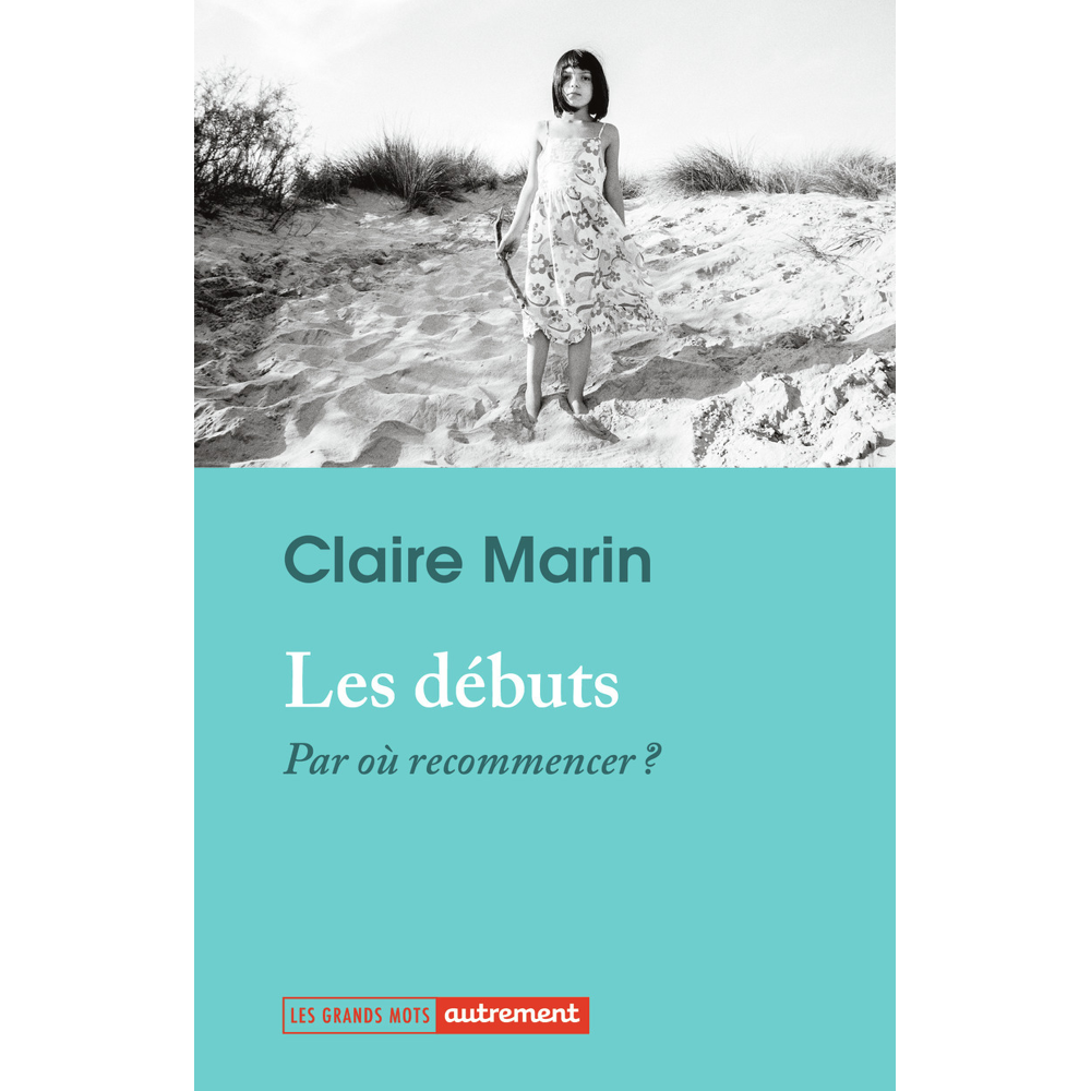 Les débuts - Par où recommencer ? (Broché)