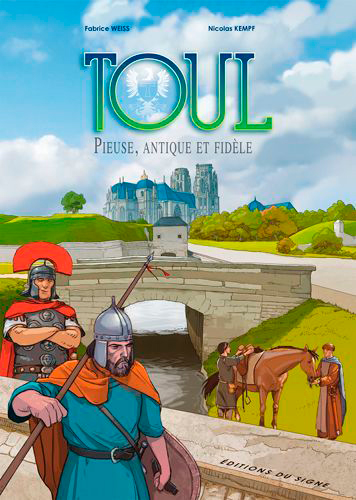 Toul - Pieuse, Antique Et Fidèle (BD)