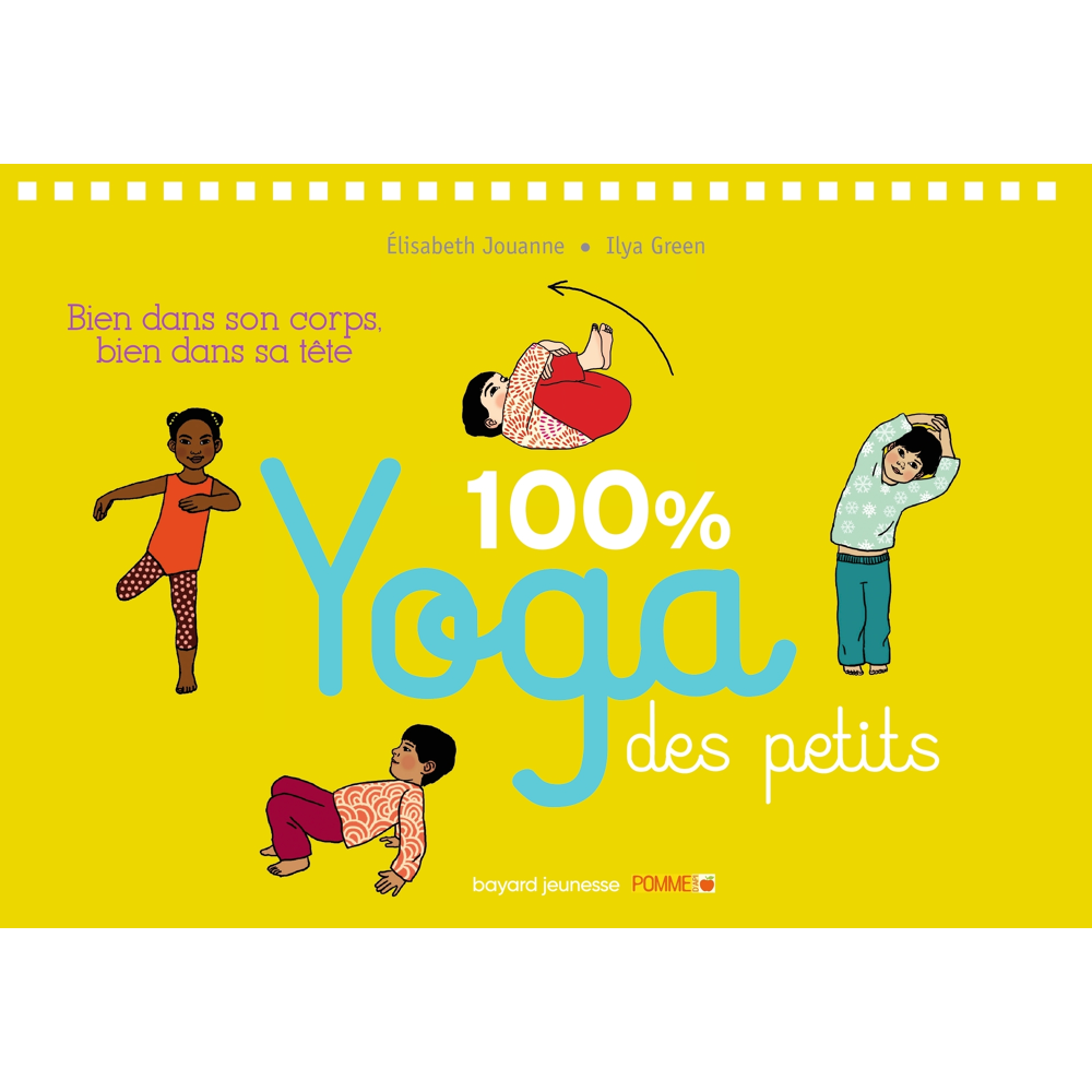 100% yoga des petits - Bien dans son corps, bien dans sa tête (Jeunesse)