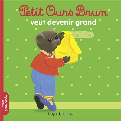 Petit Ours Brun veut devenir grand (Jeunesse)