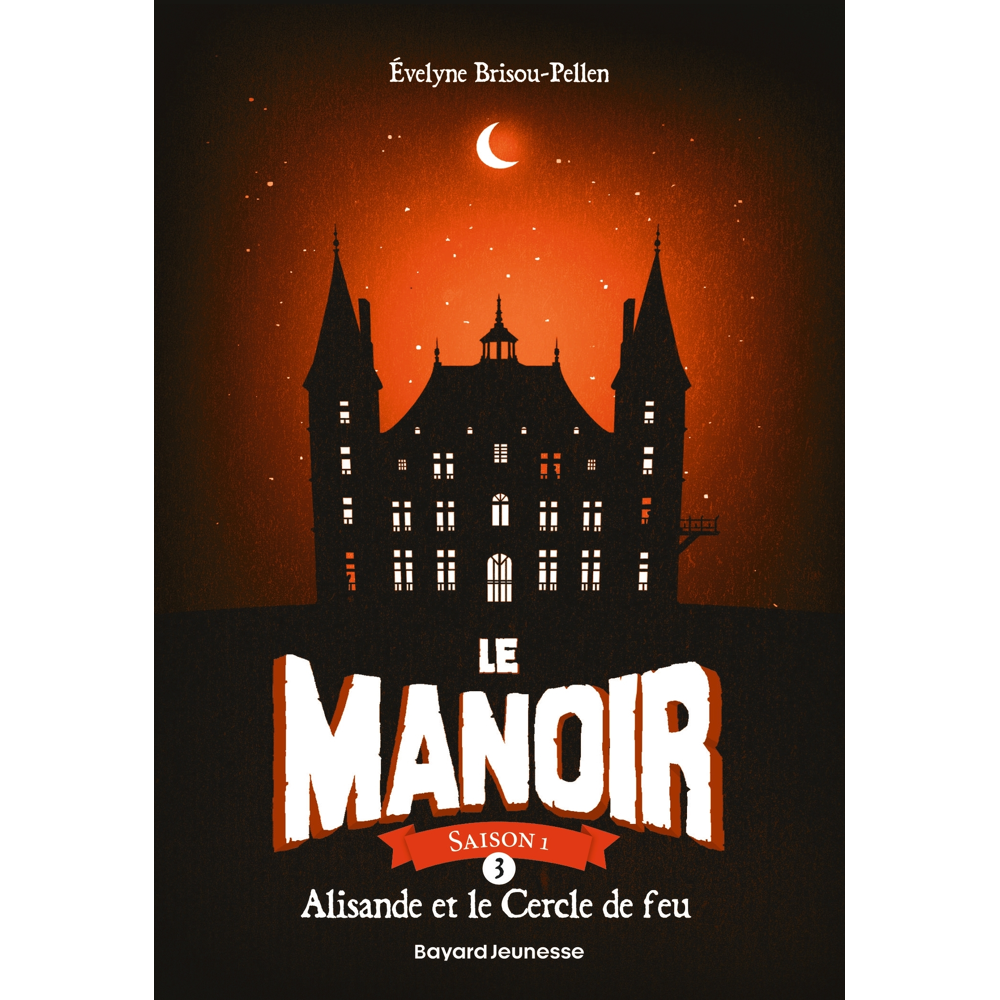 Le manoir saison 1, Tome 3 - Alisande et le Cercle de feu (Poche)