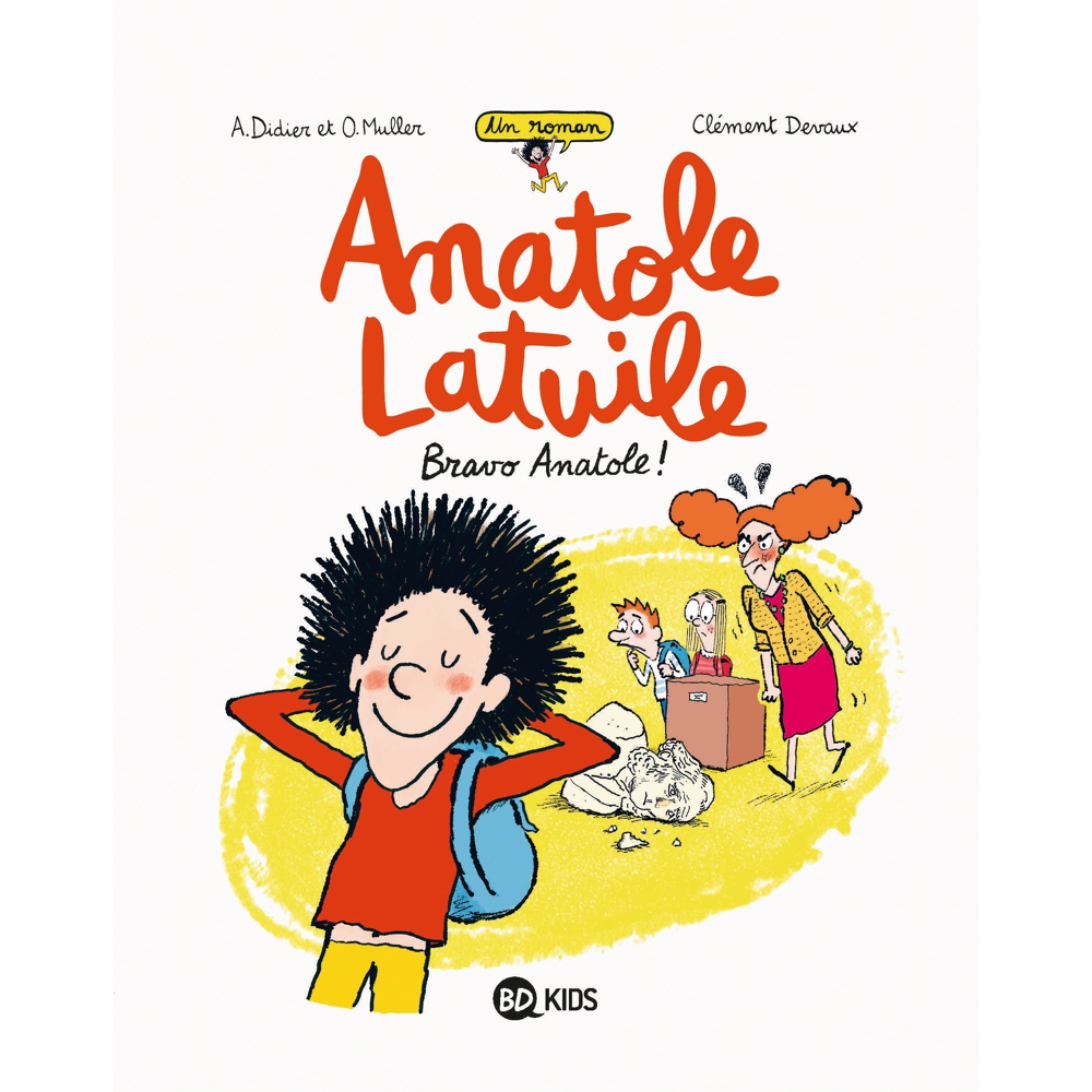 Un roman Anatole Latuile - Tome 1 : Bravo, Anatole ! : Volume 1, Bravo, Anatole ! (Jeunesse)