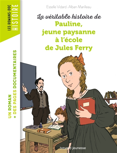 La véritable histoire de Pauline, petite paysanne à l'école de Jules Ferry (Poche)