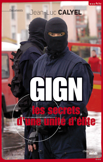 GIGN Les secrets d'une unité d'élite (Broché)