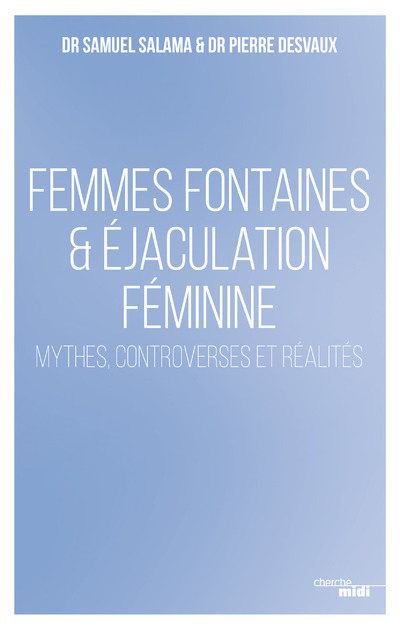 Femmes fontaines & éjaculation féminine - Mythes, controverses et réalités (Broché)