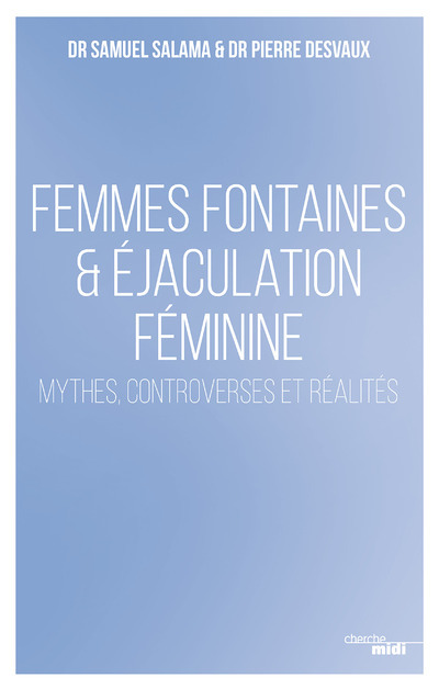 Femmes fontaines & éjaculation féminine - Mythes, controverses et réalités (Broché)