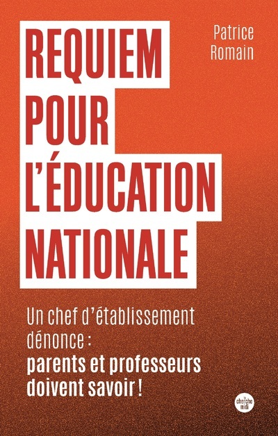 Requiem pour l'éducation nationale - Un chef d'établissement dénonce : parents et professeurs doiven