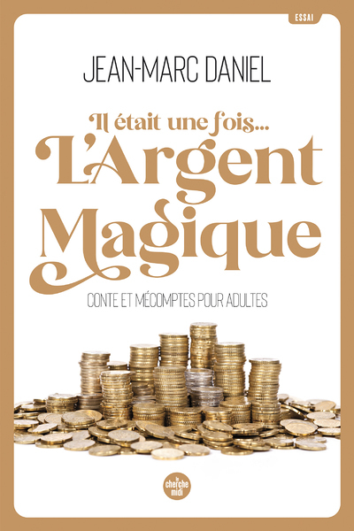Il était une fois... L'argent magique - Conte et mécomptes pour adultes (Grand format)