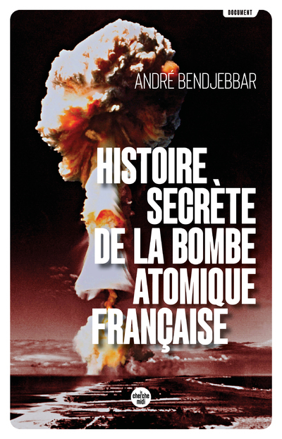 Histoire secrète de la bombe atomique française (Nouvelle édition) (Broché)