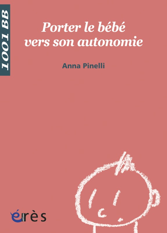 1001 BB 064 - PORTER LE BEBE VERS SON AUTONOMIE (Broché)