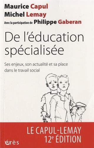 De l'éducation spécialisée - Ses enjeux, son actualité et sa place dans le travail social (Broché)