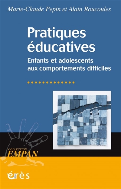 Pratiques éducatives : enfants et adolescents aux comportements difficiles (Broché)