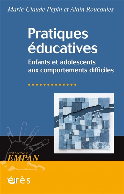 Pratiques éducatives : enfants et adolescents aux comportements difficiles (Broché)