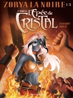 Le Monde de l'Épée de cristal - Tome 1 - Zorya la noire 1/3 (BD)