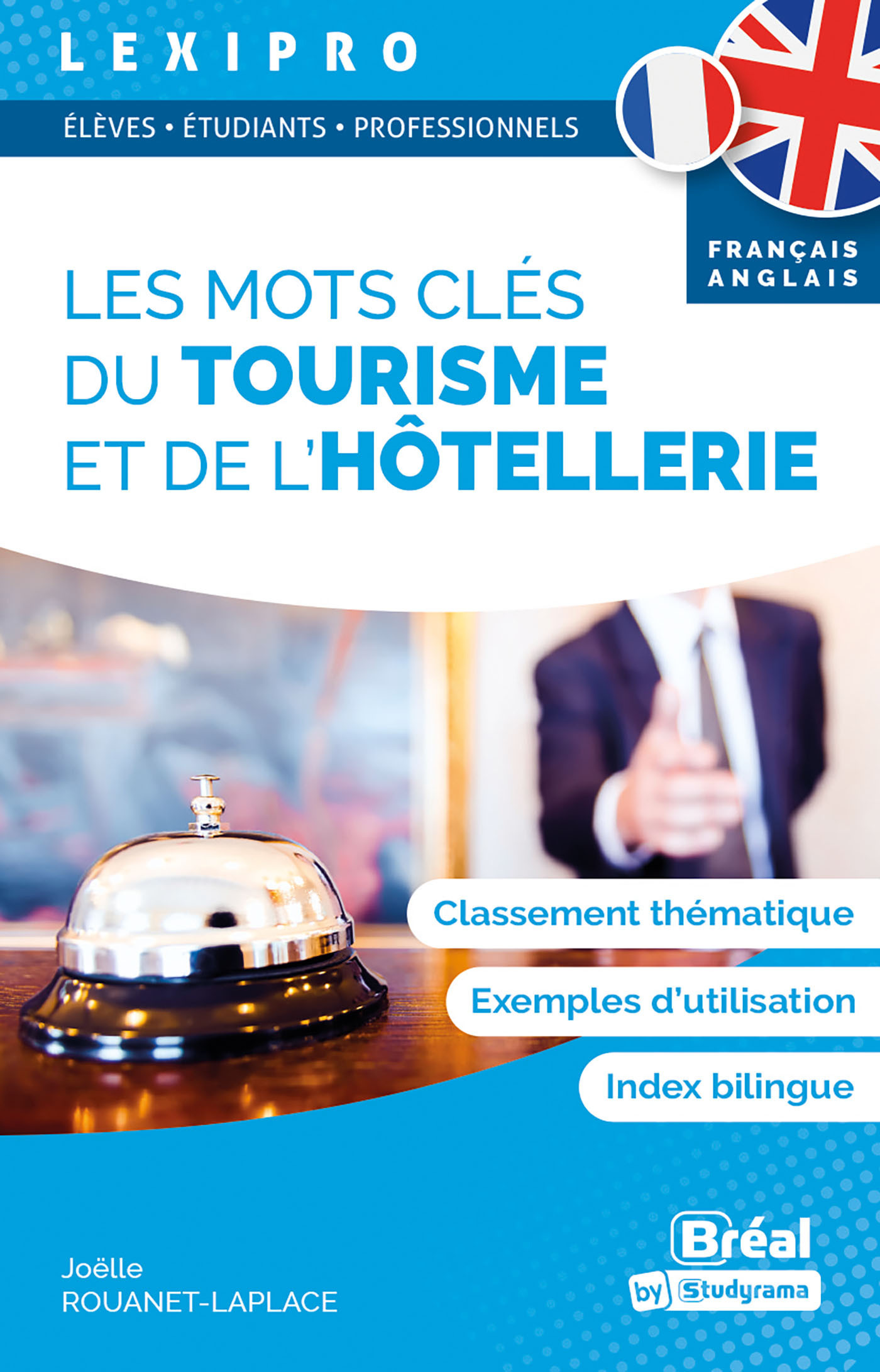 Les mots clés du tourisme et de l’hôtellerie – français-anglais - Classement thématique, exemples d'