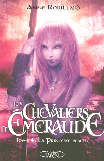 Les Chevaliers d'Emeraude T04 La princesse rebelle (Jeunesse)