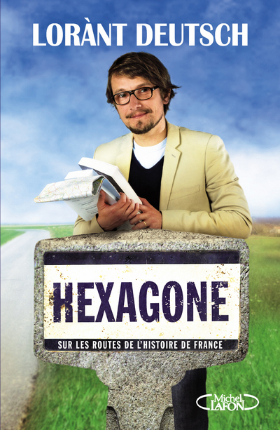 Hexagone - Sur les routes de l'Histoire de France (Broché)