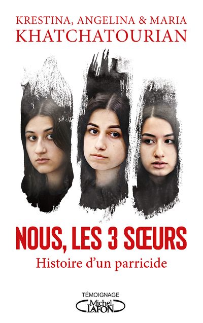 Nous, les trois soeurs - Histoire d'un parricide (Broché)