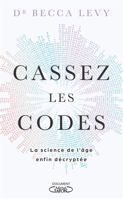 Cassez les codes - La science de l'âge enfin décryptée (Grand format)